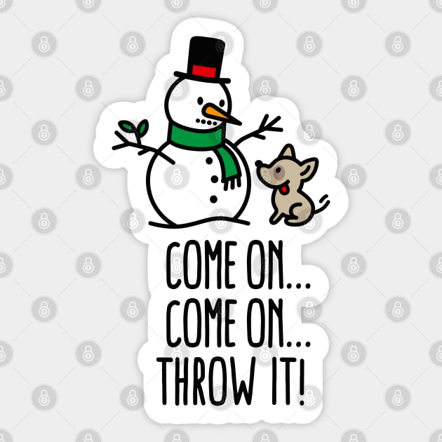 Come on throw it! Snowman funny dog go fetch stick of snowman Christmas gift Sticker by LaundryFactory